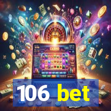 106 bet